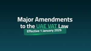 Major Amendments to the UAE VAT Law – Effective 1 January 2026 