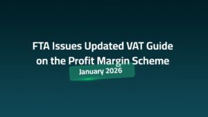 FTA Issues Updated VAT Guide on the Profit Margin Scheme (January 2026)