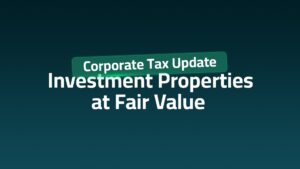 Corporate Tax Update – Investment Properties at Fair Value